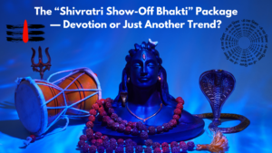 Shivratri Show-Off Bhakti
