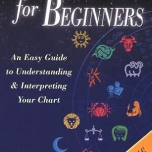 Astrology for Beginners: An Easy Guide to Understanding & Interpreting Your Chart [MIX]