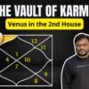 The Vault of Karma: Setting the Stage & Venus in 2nd House - Part 1 47 The Vault of Karma