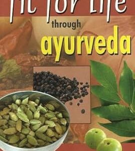 Fit for Life through Ayurveda