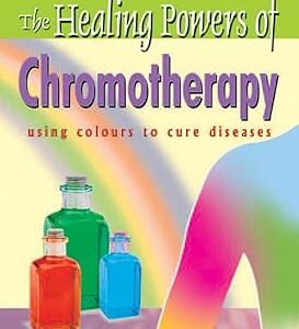 The Healing Powers of Chromotheraphy