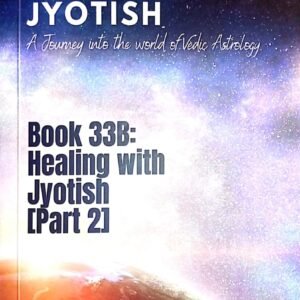 Healing with Jyotish [Part 2]: A Journey into the World of Vedic Astrology