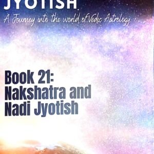 Nakshatra and Nadi Jyotish : A Journey into the World of Vedic Astrology