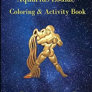 Aquarius Zodiac Coloring & Activity Book: Horoscope Activity Book